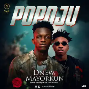 D’New - Popoju ft. Mayorkun
